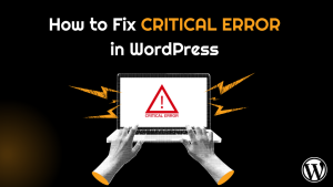 How to Fix a WordPress Critical Error